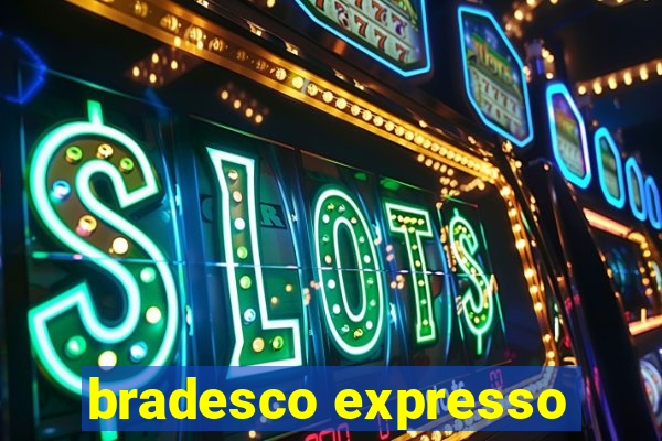 bradesco expresso